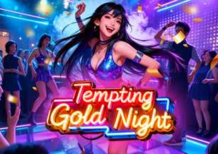 TEMPTING GOLD NIGHT